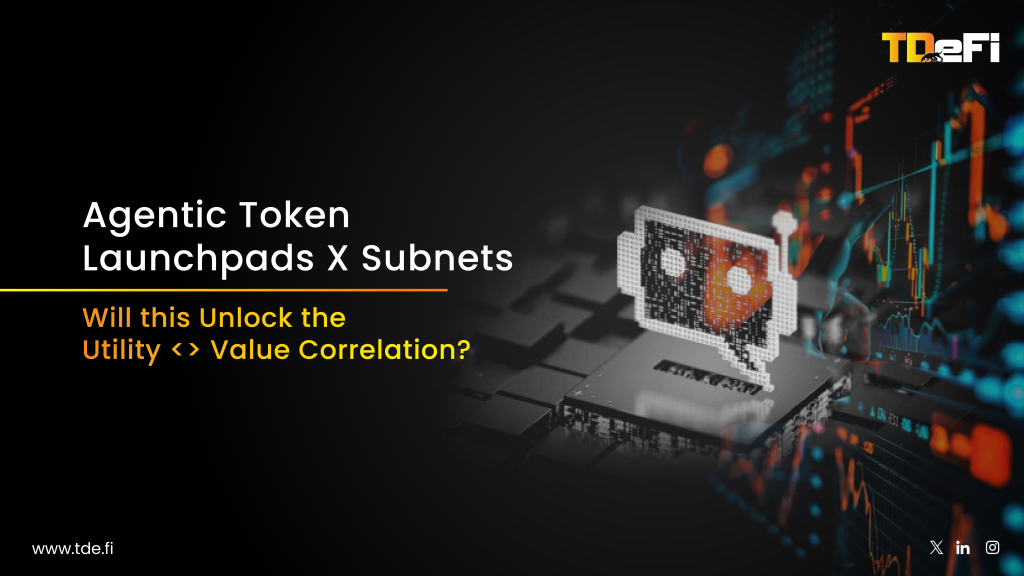 Agentic Token Launchpads X Subnets : Will this Unlock the Utility Value Correlation?